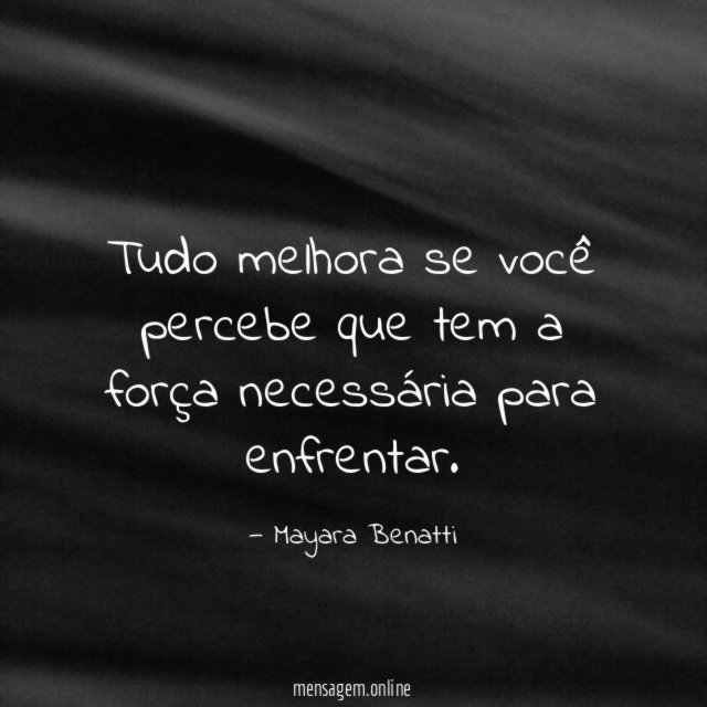 Tudo melhora se você percebe que tem a