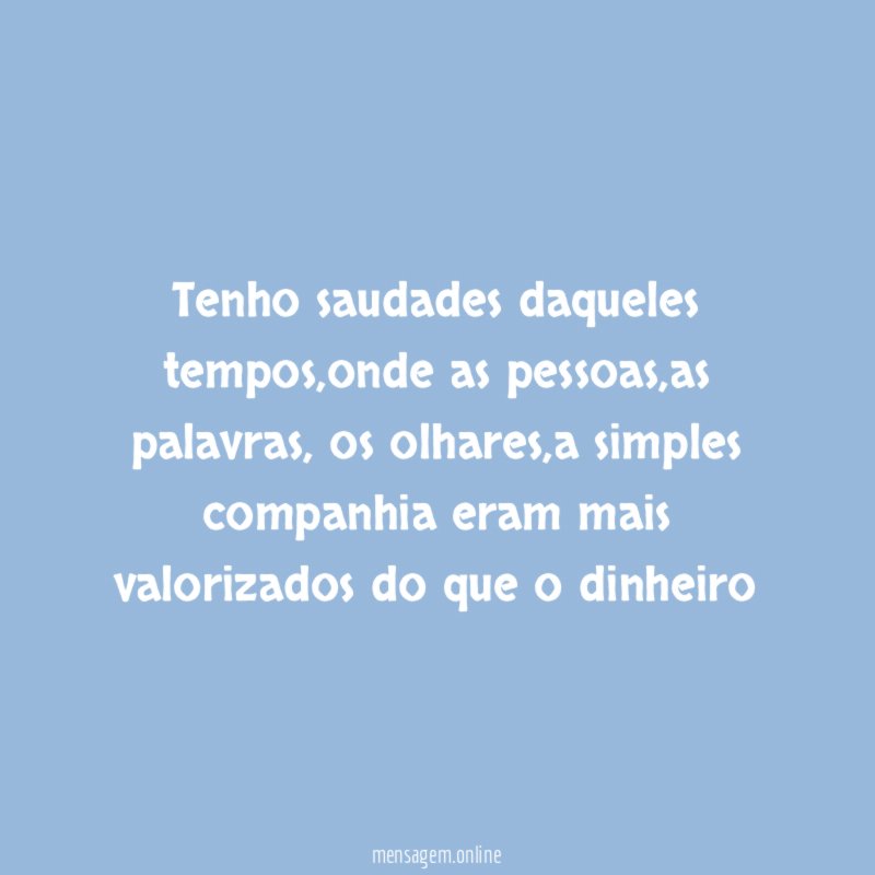 Tenho saudades daqueles tempos