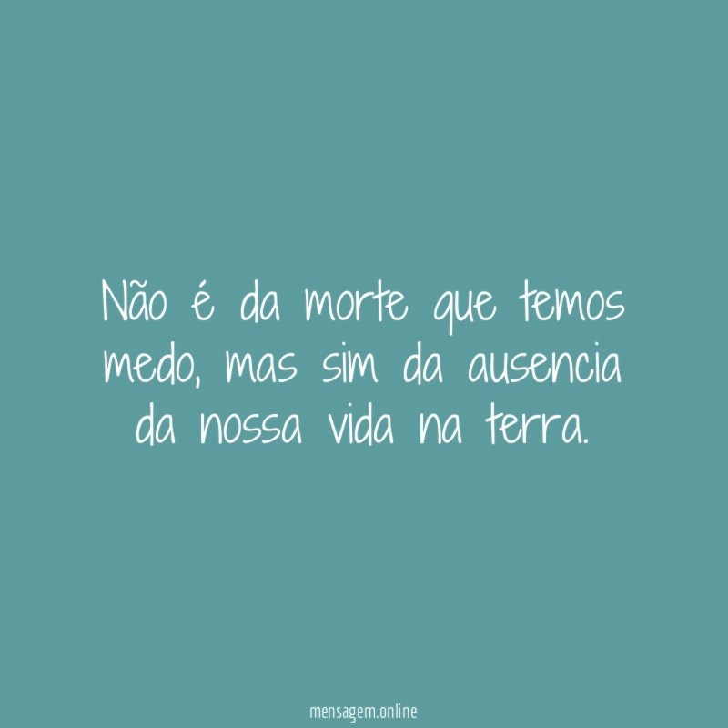 Não é da morte que temos medo
