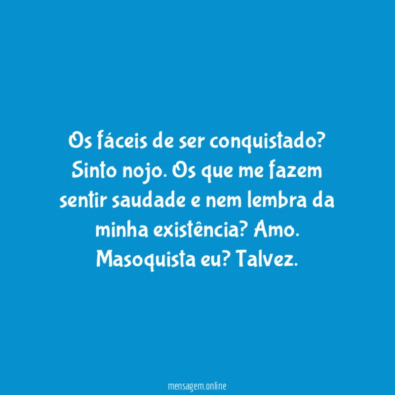 Os fáceis de ser conquistado