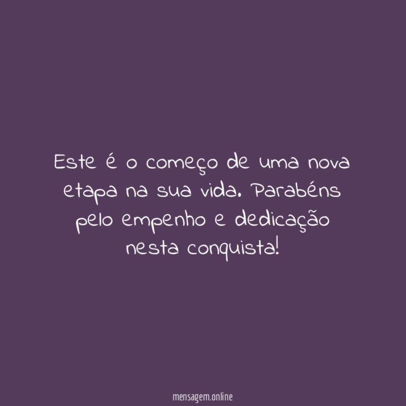 Este é o começo de uma nova etapa na sua vida
