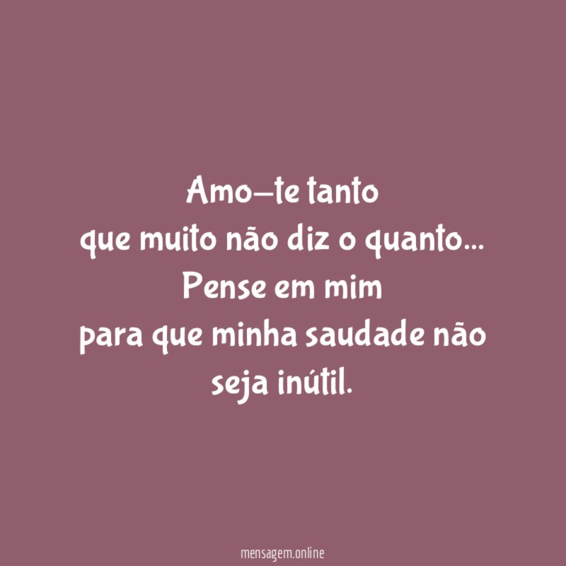 Amo-te tanto que muito não diz o quanto