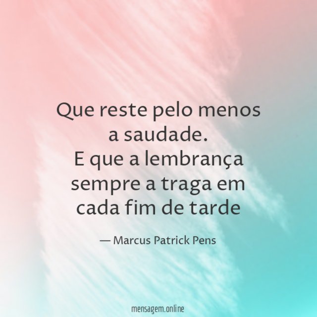 Que reste pelo menos a saudade