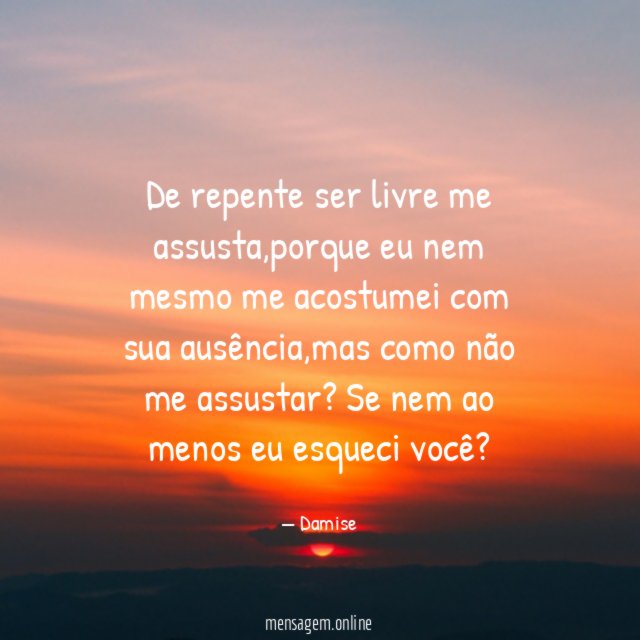 De repente ser livre me assusta