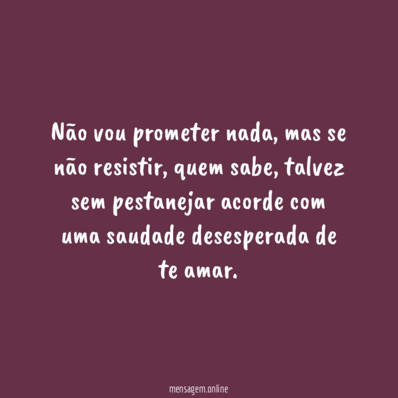 Não vou prometer nada
