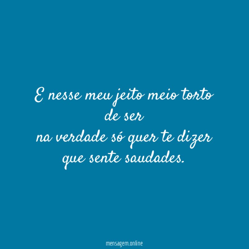 E nesse meu jeito meio torto de ser na
