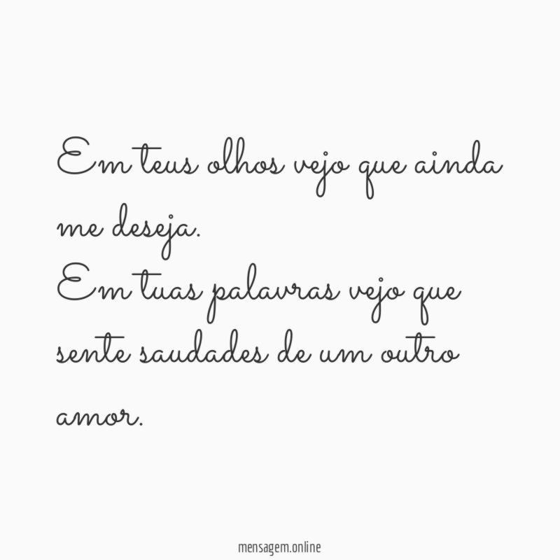 Em teus olhos vejo que ainda me deseja