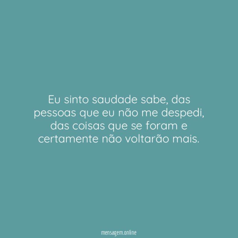 Eu sinto saudade sabe