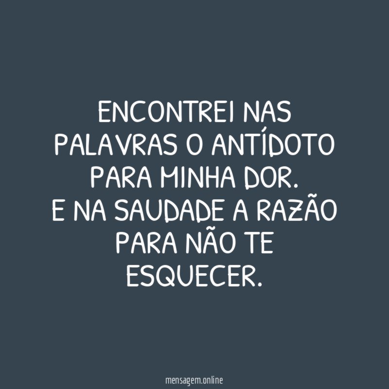 Encontrei nas palavras o antídoto para minha dor