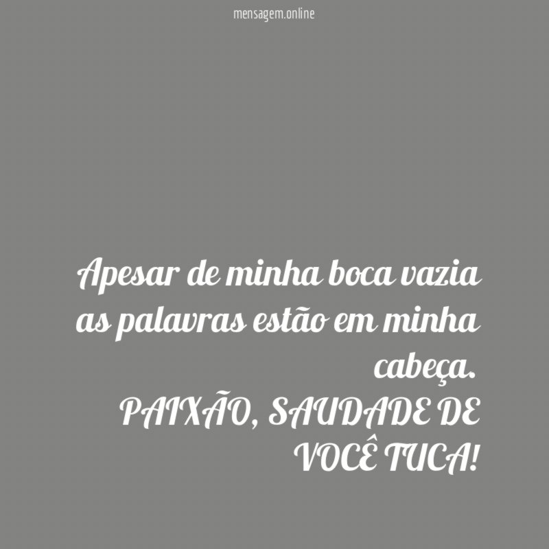 Apesar de minha boca vazia as palavras estão