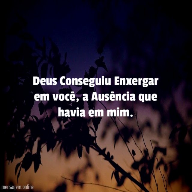 Deus Conseguiu Enxergar em você