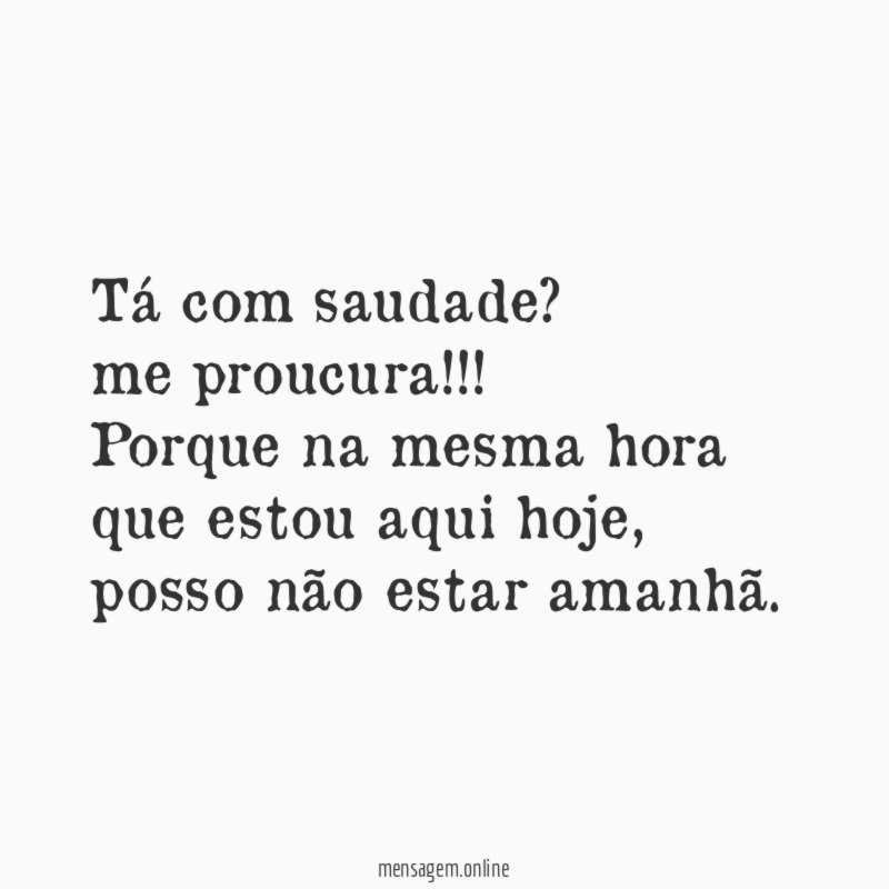 Tá com saudade