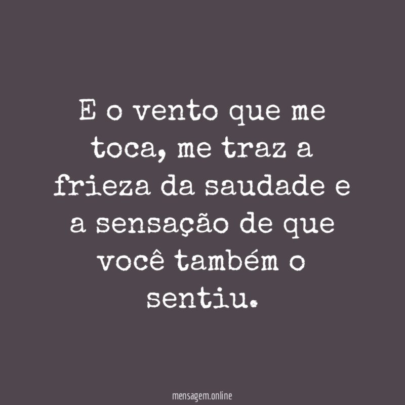 E o vento que me toca