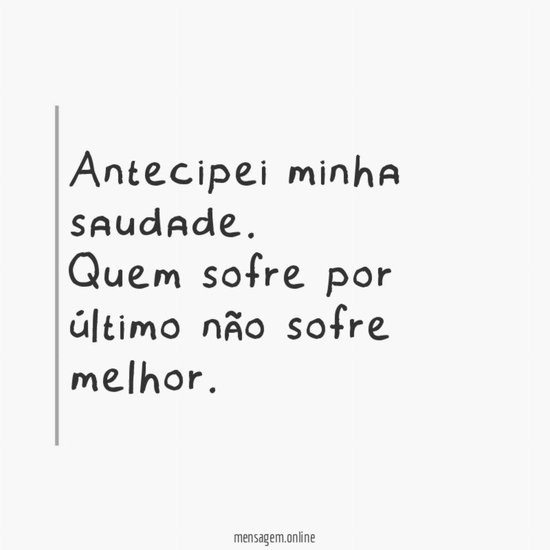 Antecipei minha saudade