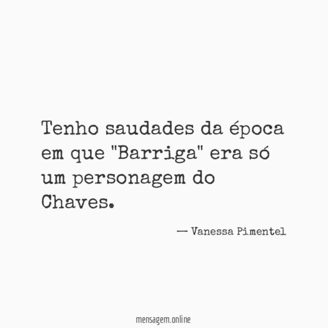 Tenho saudades da época em que "Barriga" era