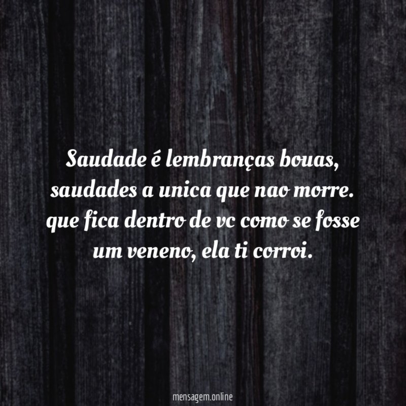 Saudade é lembranças bouas