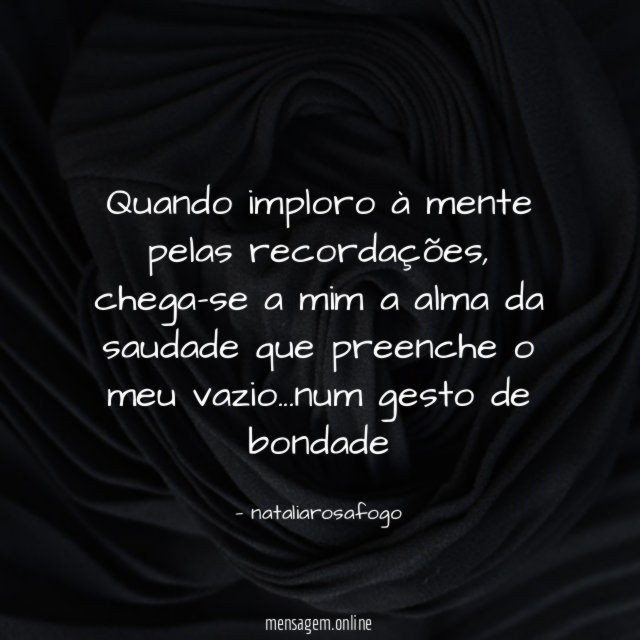 quando imploro à mente pelas recordações