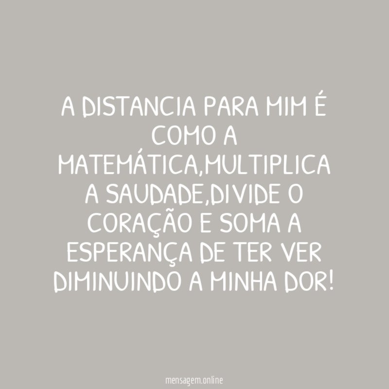 A DISTANCIA PARA MIM É COMO A MATEMÁTICA