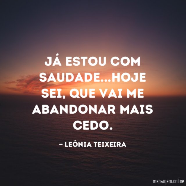 Já estou com saudade