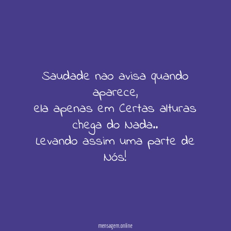 Saudade nao avisa quando aparece