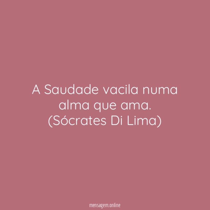 A Saudade vacila numa alma que ama