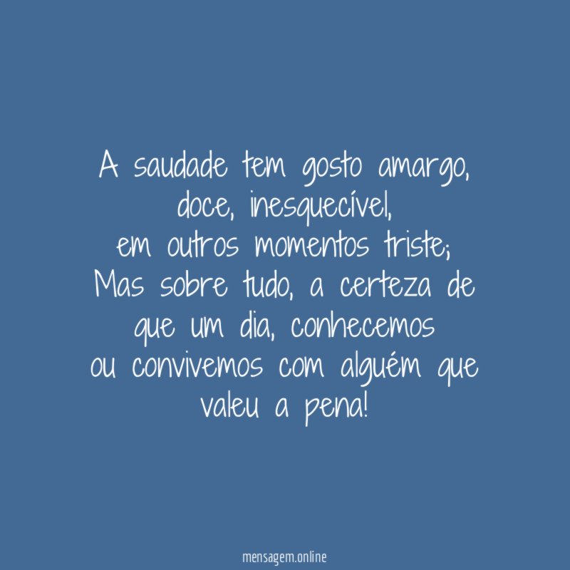 A saudade tem gosto amargo