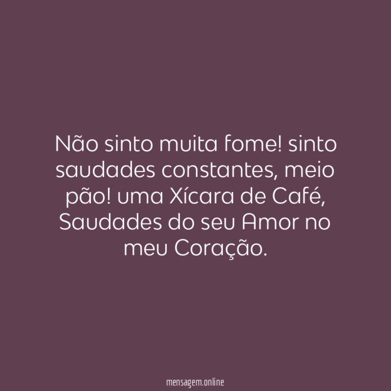 Não sinto muita fome