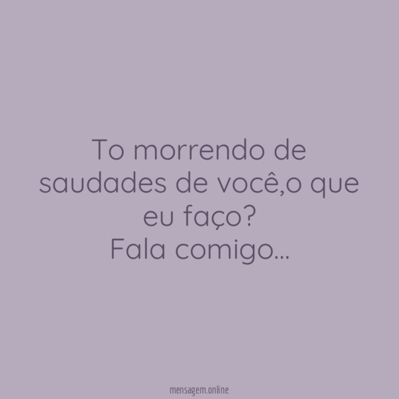 To morrendo de saudades de você