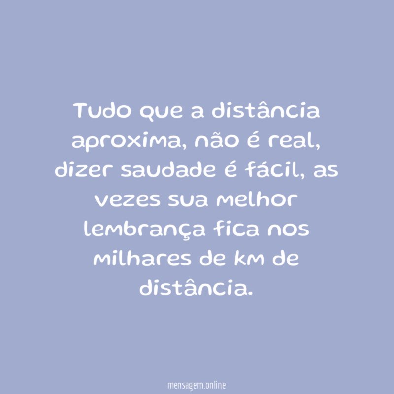 Tudo que a distância aproxima