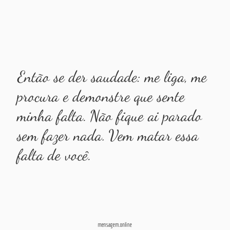 Então se der saudade