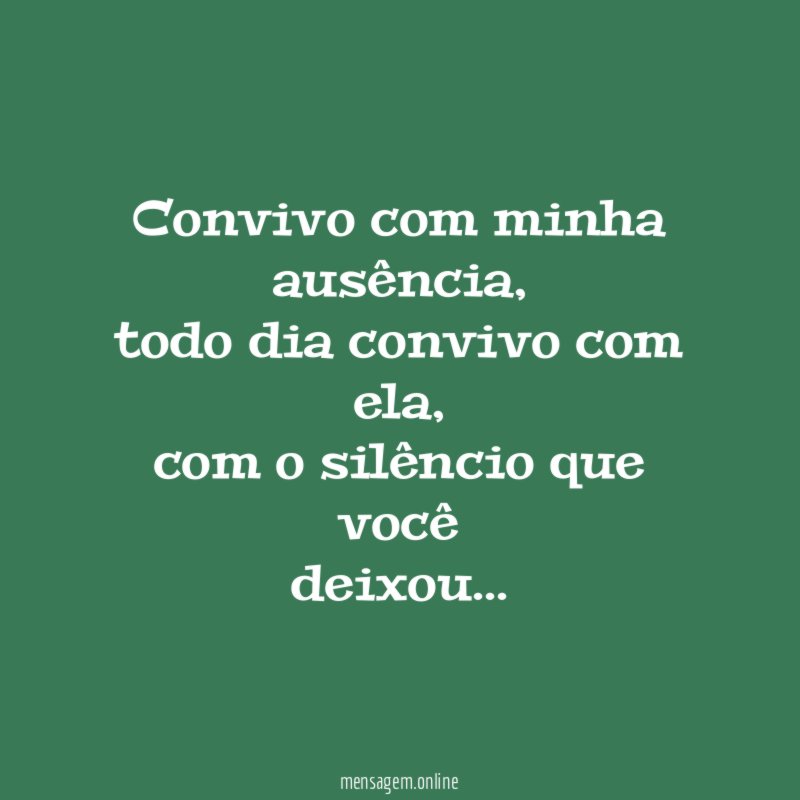 Convivo com minha ausência