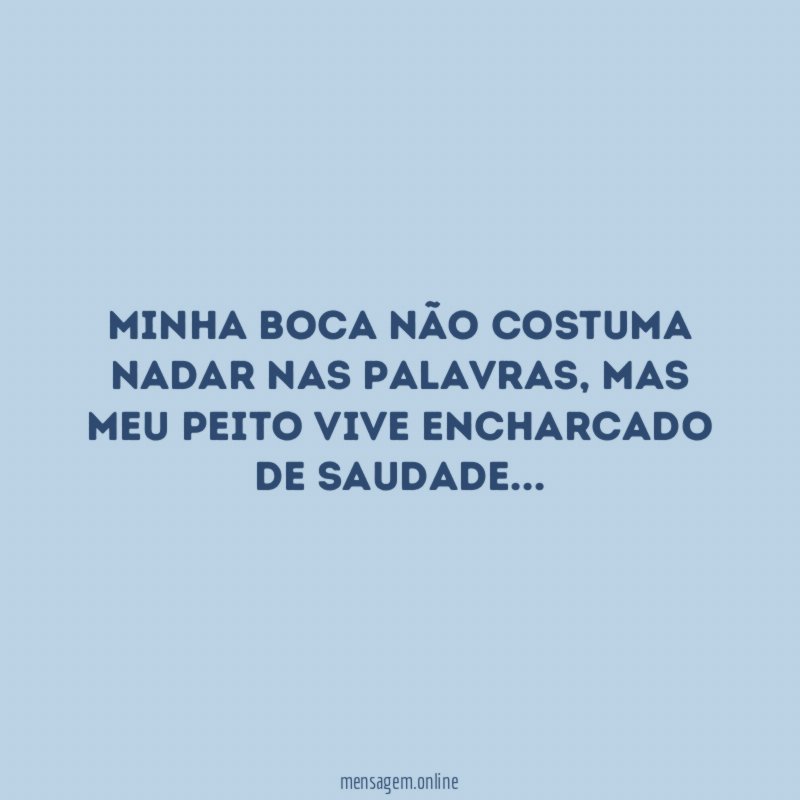 Minha boca não costuma nadar nas palavras