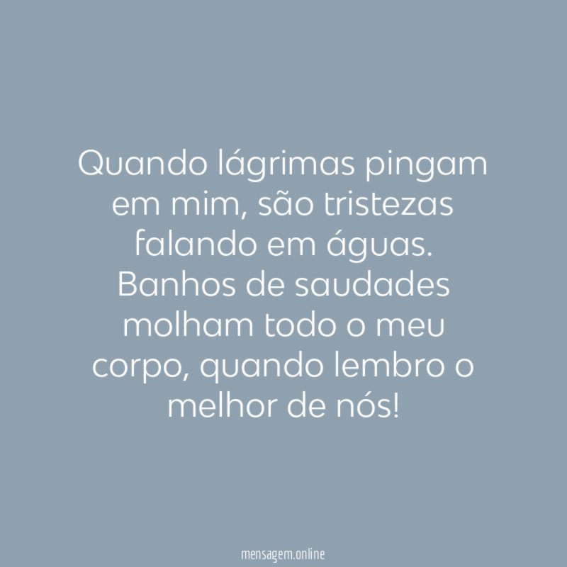 Quando lágrimas pingam em mim