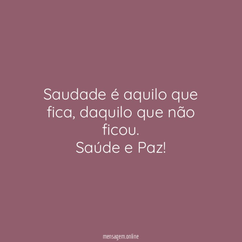 Saudade é aquilo que fica