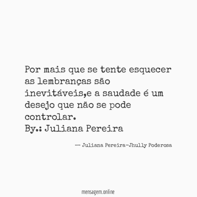 Por mais que se tente esquecer as lembranças