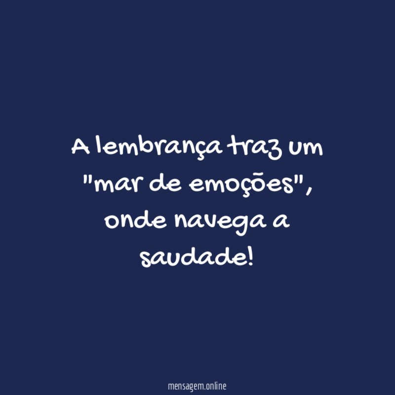 A lembrança traz um "mar de emoções"