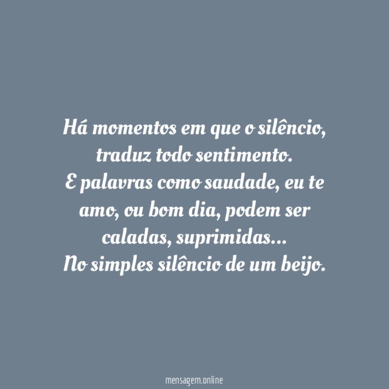 Há momentos em que o silêncio