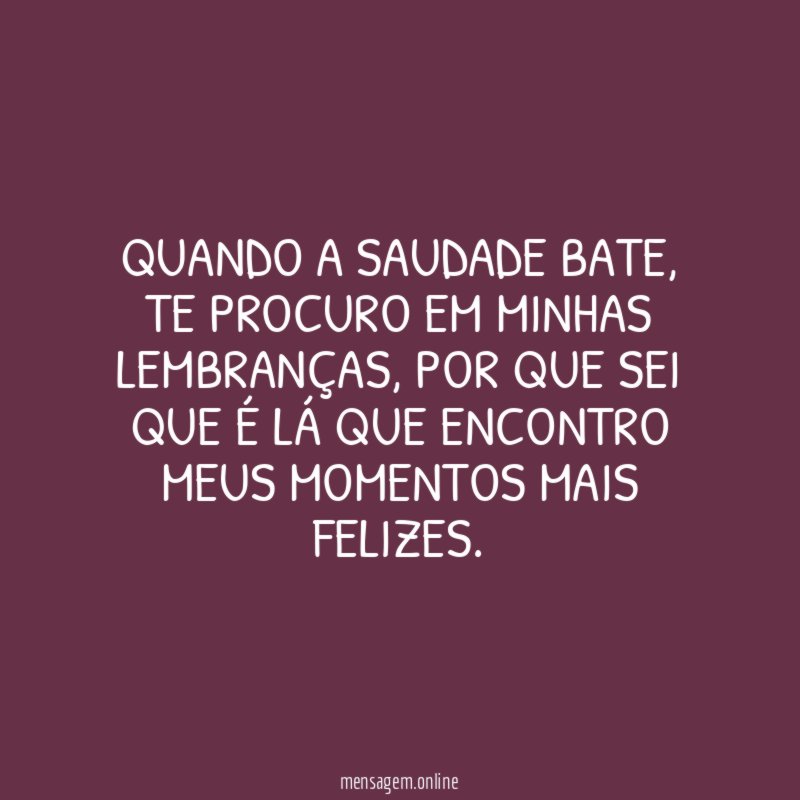 Quando a saudade bate