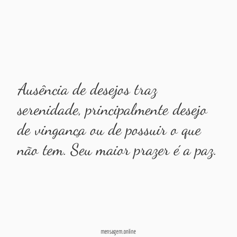 Ausência de desejos traz serenidade