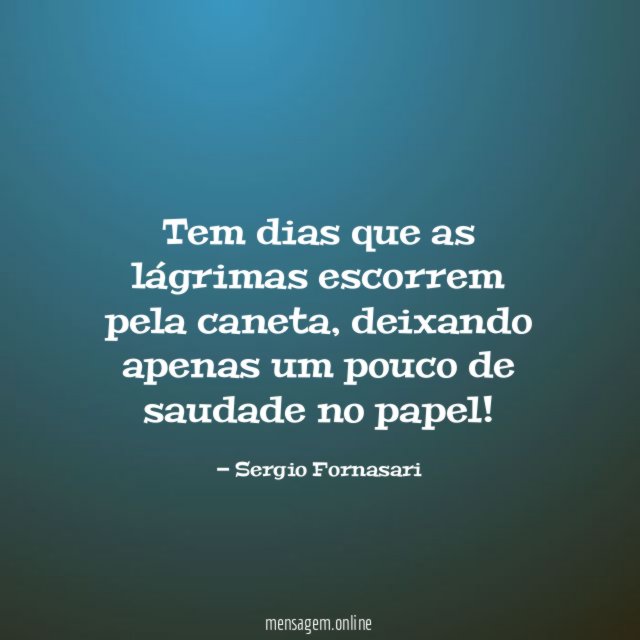 Tem dias que as lágrimas escorrem pela caneta