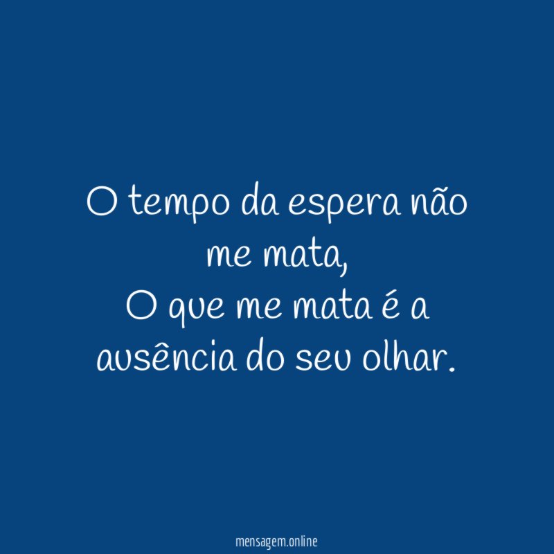 O tempo da espera não me mata