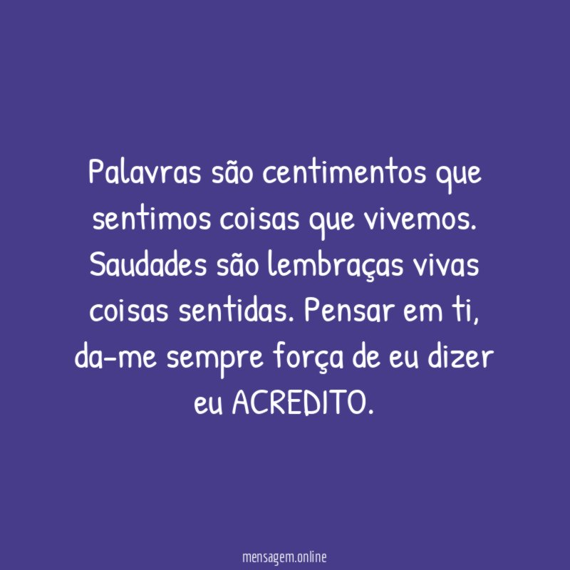Palavras são centimentos que sentimos coisas que vivemos
