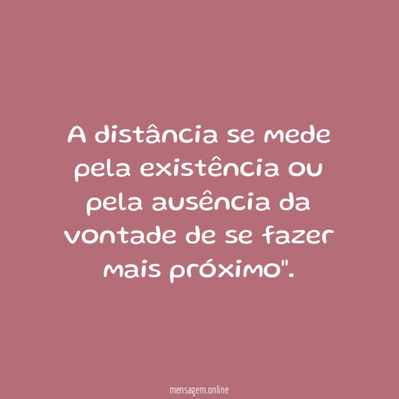 A distância se mede pela existência ou pela