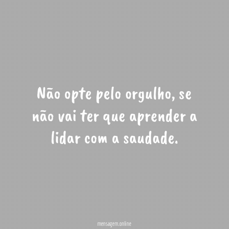 Não opte pelo orgulho