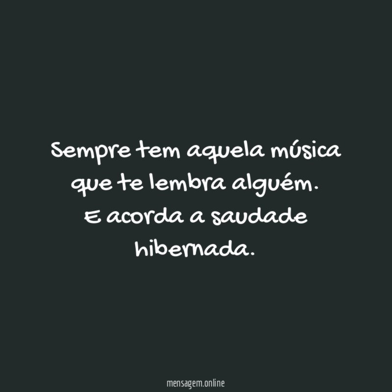 Sempre tem aquela música que te lembra alguém