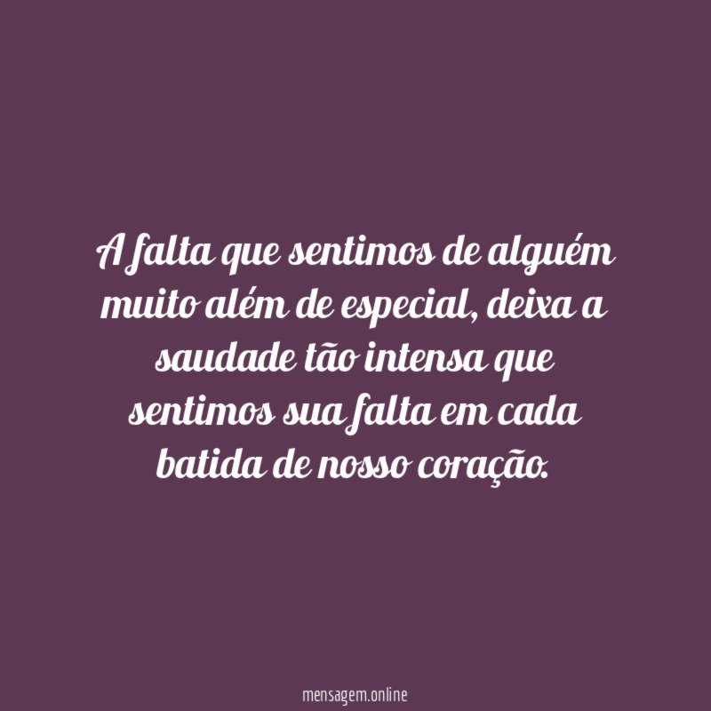A falta que sentimos de alguém muito além de especial