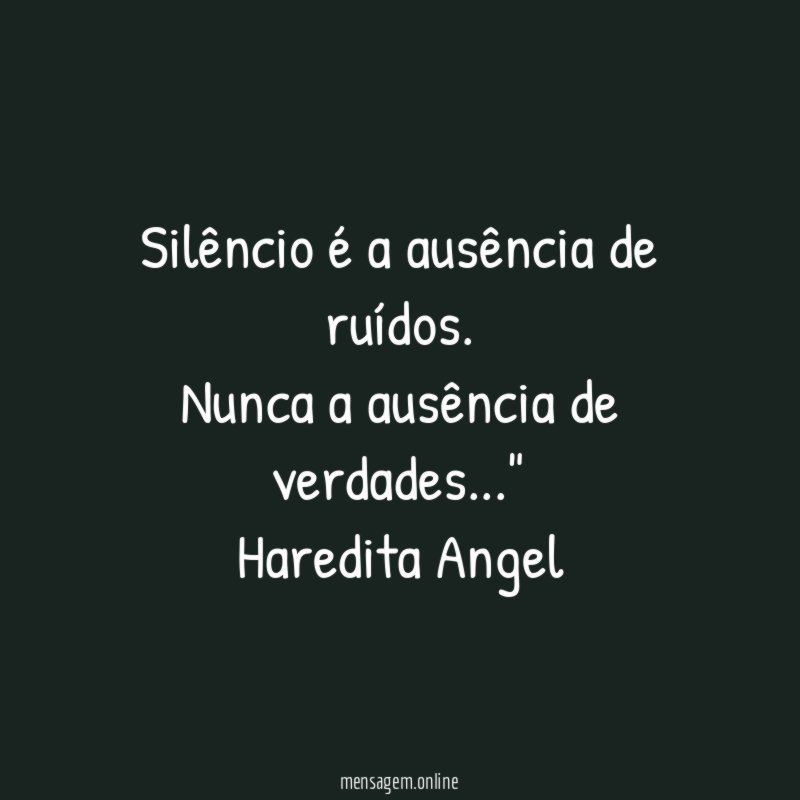 Silêncio é a ausência de ruídos