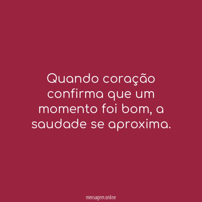 Quando coração confirma que um momento foi bom