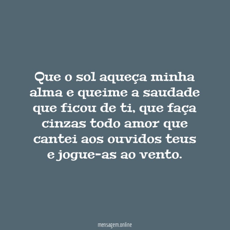 Que o sol aqueça minha alma e queime