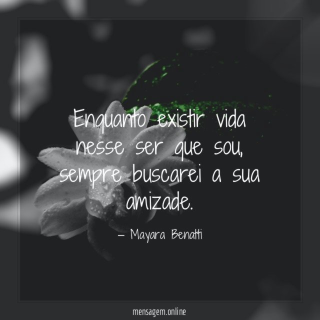 Enquanto existir vida nesse ser que sou